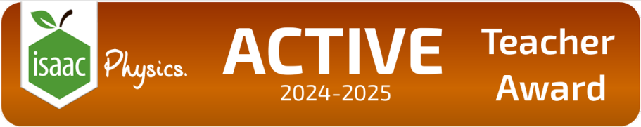 Isaac Physics Active Teacher Award 2024-2025